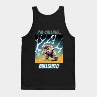 Im Calling Bullshit, Bulldog Throwing Epic Tantrum Tank Top